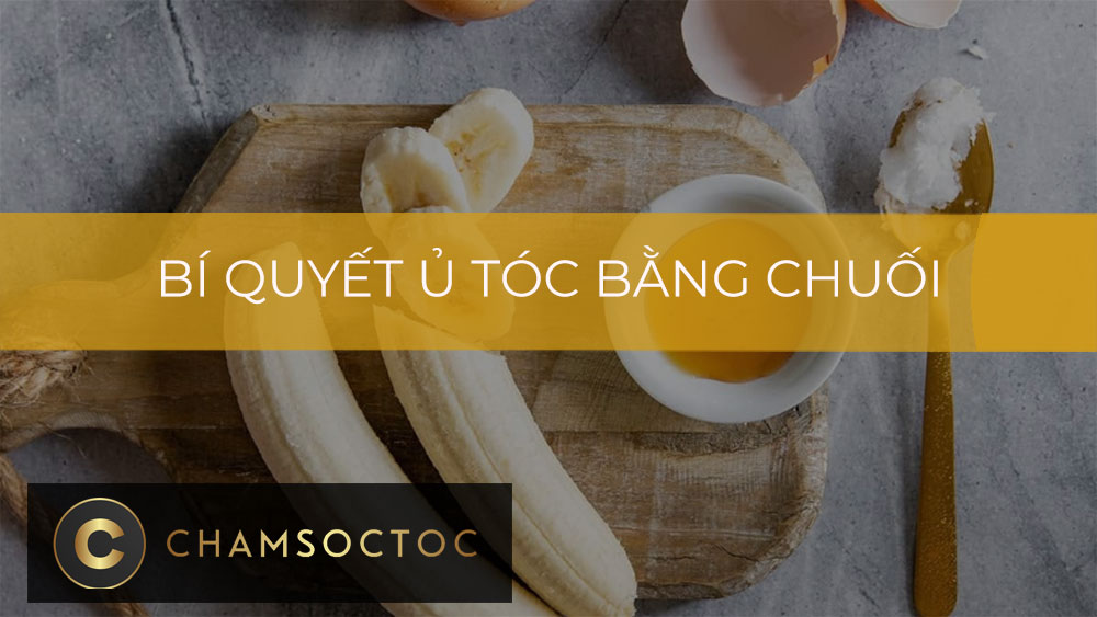 Bí quyết ủ tóc bằng chuối