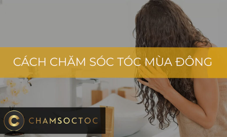 Cách chăm sóc tóc mùa đông