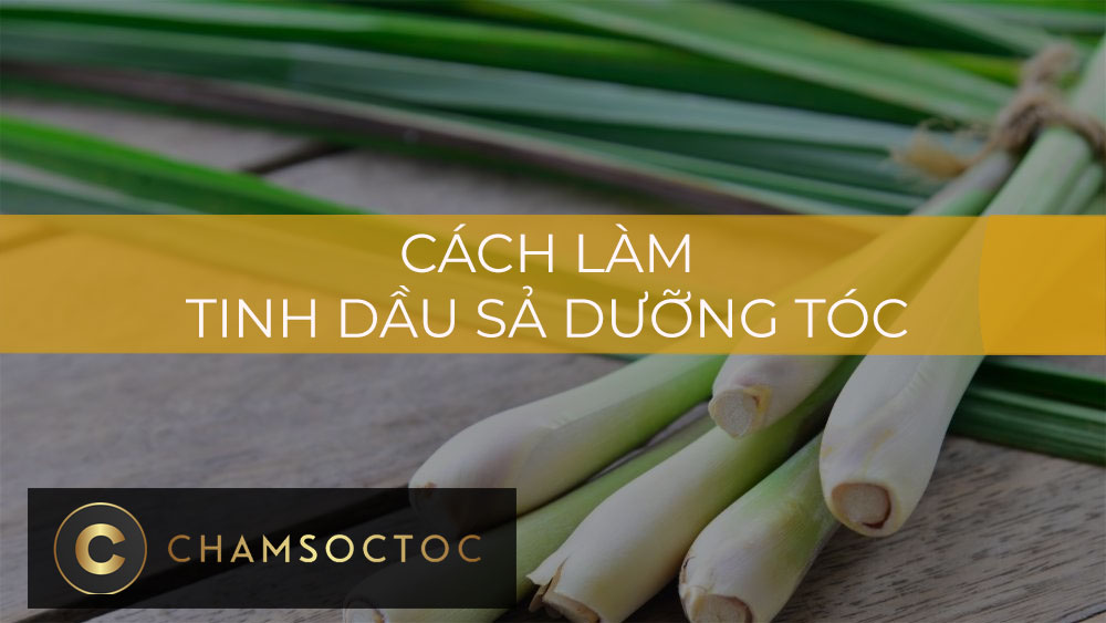 Cách làm tinh dầu sả dưỡng tóc