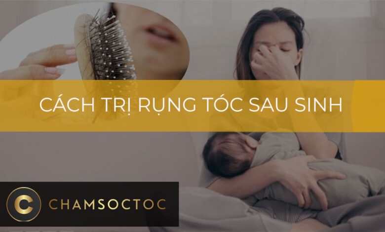 Cách trị rụng tóc sau sinh