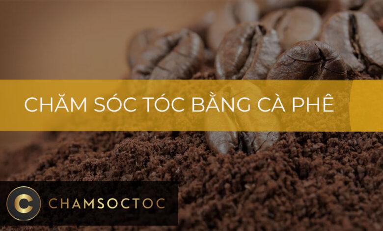 Chăm sóc tóc bằng cà phê