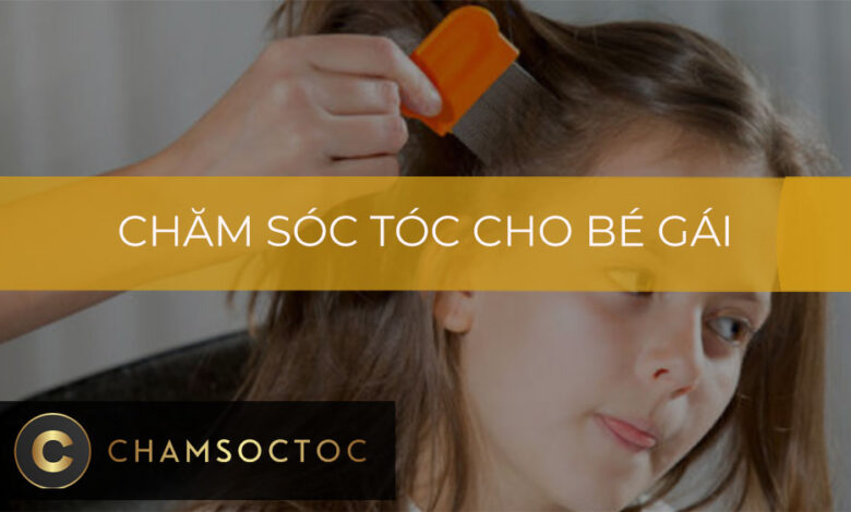 Chăm sóc tóc cho bé gái