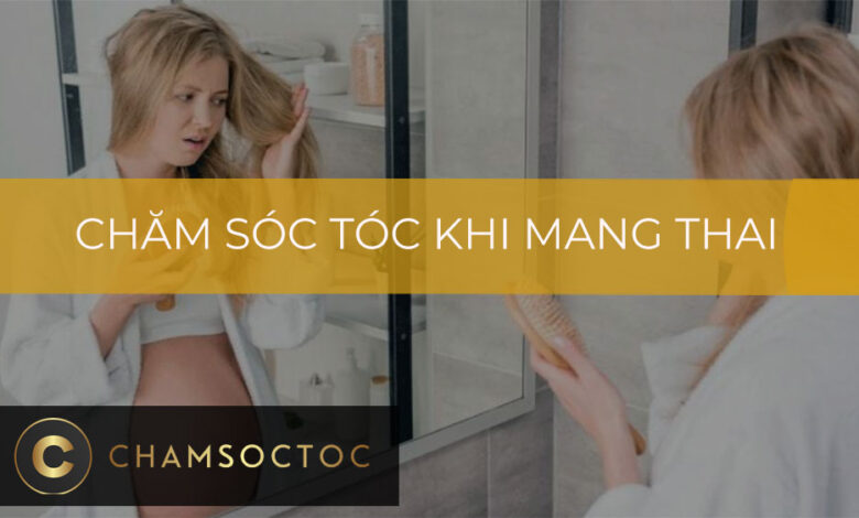 Chăm sóc tóc khi mang thai