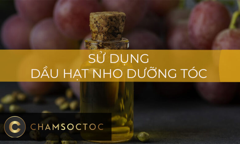 Sử dụng dầu hạt nho dưỡng tóc