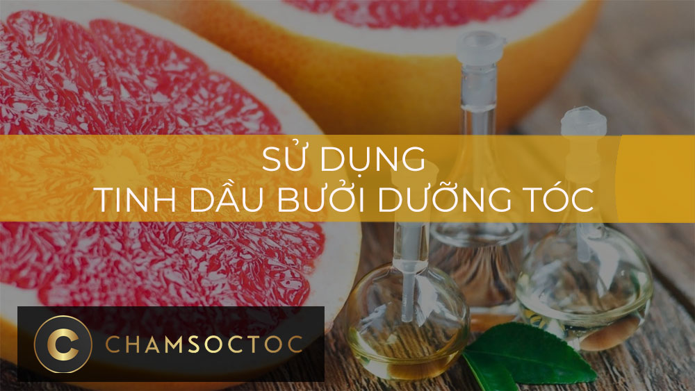 Sử dụng tinh dầu bưởi dưỡng tóc